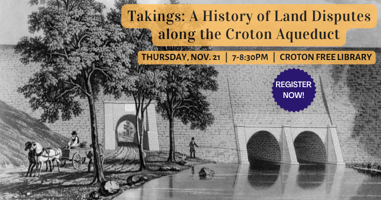 Takings: A History of Land Disputes along the Croton Aqueduct